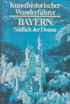 Bild des Verkufers fr Kunsthistorischer Wanderfhrer - Bayern sdlich der Donau zum Verkauf von Allguer Online Antiquariat