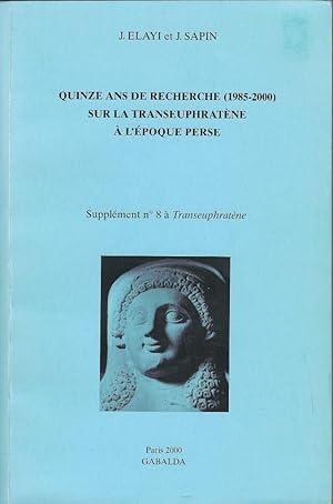 Bild des Verkufers fr Quinze ans de recherche (1985-2000) sur la transeuphratne  l'poque perse zum Verkauf von Librairie Archaion