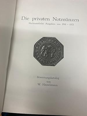 Seller image for Die privaten Notmnzen. Nichtamtliche Ausgabe 1916 - 1921. Bewertungskatalog. for sale by Antiquariat Berghammer