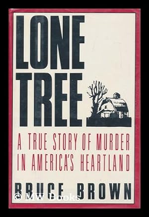 Seller image for Lone Tree : a True Story of Murder in America's Heartland for sale by MW Books Ltd.