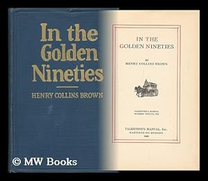 Seller image for In the Golden Nineties, by Henry Collins Brown for sale by MW Books Ltd.