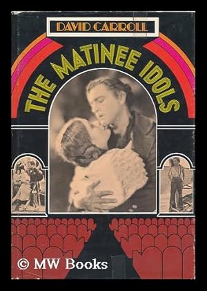 Seller image for The Matinee Idols / David Carroll for sale by MW Books Ltd.