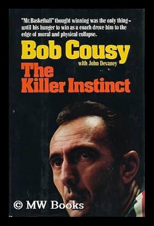 Seller image for The Killer Instinct / Bob Cousy with John Devaney for sale by MW Books Ltd.