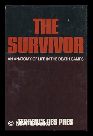 Immagine del venditore per The Survivor : an Anatomy of Life in the Death Camps / Terrence Des Pres venduto da MW Books Ltd.