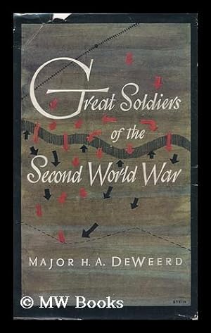 Seller image for Great Soldiers of the Second World War / by Major H. A. De Weerd; Maps by Liam Dunne for sale by MW Books Ltd.