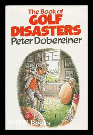 Immagine del venditore per The Book of Golf Disasters venduto da MW Books Ltd.