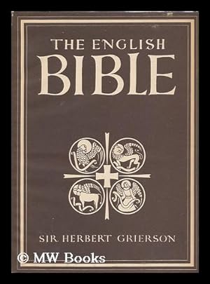 Seller image for The English Bible [By] Sir Herbert Grierson. with 8 Plates in Colour and 21 Illustrations in Black & White for sale by MW Books Ltd.