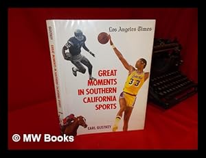 Bild des Verkufers fr Great Moments in Southern California Sports / Earl Gustkey ; with Photographs by Staff Photographers of the Los Angeles Times and Others zum Verkauf von MW Books Ltd.