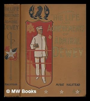 Seller image for Life and Achievements of Admiral Dewey from Montpelier to Manila . for sale by MW Books Ltd.