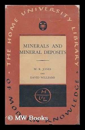 Bild des Verkufers fr Minerals and Mineral Deposits / W. R. Jones and David Williams zum Verkauf von MW Books Ltd.