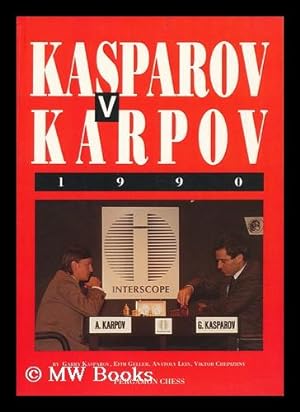 Image du vendeur pour Kasparov V. Karpov, 1990 / by Garry Kasparov . [Et Al. ] ; Translated by Ken Neat mis en vente par MW Books Ltd.