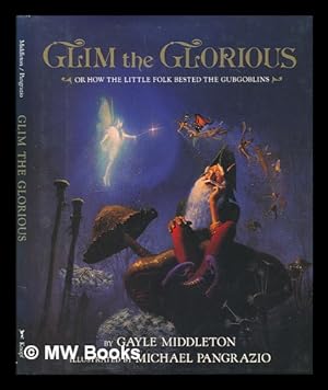 Seller image for Glim the Glorious, Or, How the Little Folk Bested the Gubgoblins for sale by MW Books Ltd.