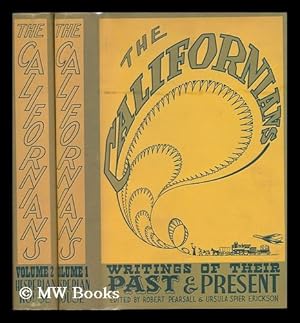 Seller image for The Californians; Writings of Their Past and Present - Complete in Two Volumes, Edited by Robert Pearsall [And] Ursula Spier Erickson Vol. I: the Indians - Two Spanish Rosaries - the Rough & Ready Epoch - Culture A-Coming - Machines. Vol II: Economic Interpretations - the Adjustment of Images - the Scene. for sale by MW Books Ltd.