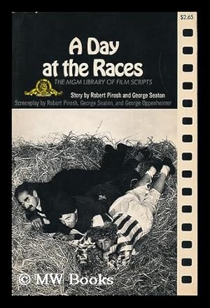 Seller image for A Day At the Races. Screenplay by Robert Pirosh, George Seaton, and George Oppenheimer. Original Story by Robert Pirosh and George Seaton for sale by MW Books Ltd.