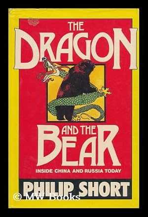 Bild des Verkufers fr The Dragon and the Bear : Inside China and Russia Today / Philip Short zum Verkauf von MW Books Ltd.