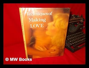 Seller image for Techniques of Making Love / Roger Baker & Kate Connolly for sale by MW Books