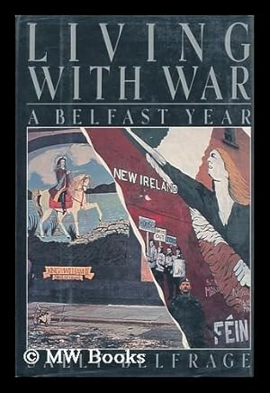 Immagine del venditore per Living with War : a Belfast Year / Sally Belfrage venduto da MW Books