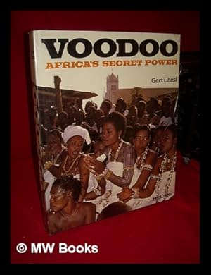 Seller image for Voodoo : Africa's Secret Power / Gert Chesi, Translated by Ernst Klambauer - [Voodoo: Afrikas Geheime MacHt. English] for sale by MW Books
