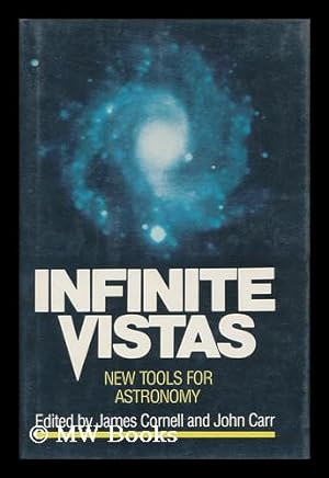Imagen del vendedor de Infinite Vistas : New Tools for Astronomy a la venta por MW Books