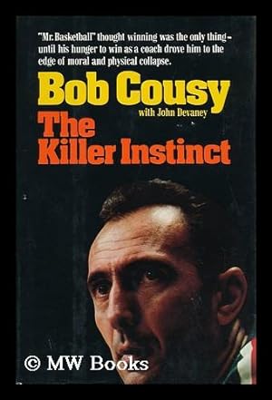 Seller image for The Killer Instinct / Bob Cousy with John Devaney for sale by MW Books