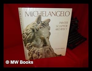 Seller image for Michelangelo : Painter, Sculptor, Architect for sale by MW Books