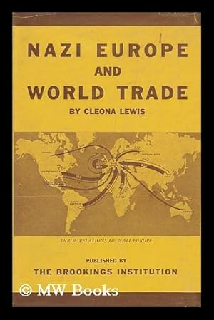 Imagen del vendedor de Nazi Europe and World Trade, by Cleona Lewis, Assisted by John C. McClelland a la venta por MW Books