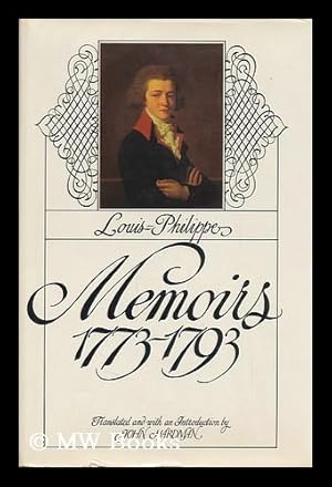 Imagen del vendedor de Memoirs, 1773-1793 / Louis-Philippe ; Translated and with an Introd. by John Hardman ; Foreword by Henri Comte De Paris a la venta por MW Books