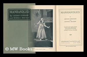 Imagen del vendedor de Manhandled, by Arthur Stringer and Russell Holman; Illustrated with Scenes from the Photoplay, a Paramount Picture Starring Gloria Swanson a la venta por MW Books