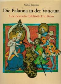 Seller image for Die Palatina in der Vaticana : Eine deutsche Bibliothek in Rom. for sale by Auf Buchfhlung