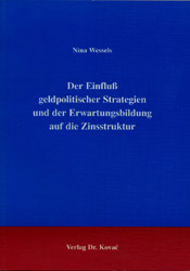 Bild des Verkufers fr Der Einflu geldpolitischer Strategien und der Erwartungsbildung auf die Zinsstruktur. (=Volkswirtschaftliche Forschungsergebnisse; Band 57). zum Verkauf von Antiquariat Thomas Haker GmbH & Co. KG