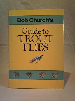 Bob Church's Guide to Trout Flies