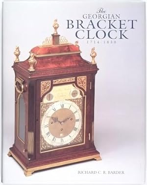 The Georgian Bracket Clock 1714 - 1830