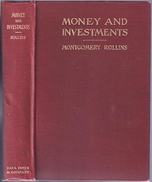 Image du vendeur pour Money and Investments : a reference book for the use of those desiring information in the handling of money or the investment thereof mis en vente par Fine Editions Ltd