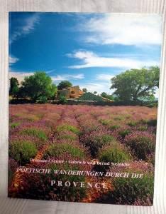 Wo Licht gesät ist und Lavendelträume blühen. Poetische Wanderungen durch die Provence.