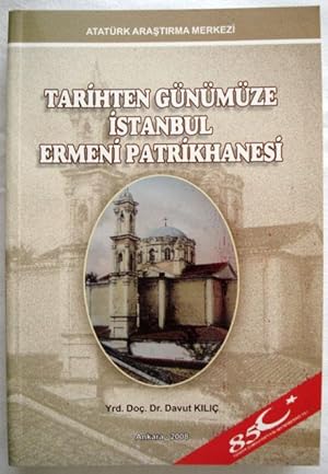 Tarihten gunumuze Ermeni Patrikhanesi.