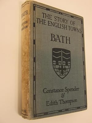 Seller image for Bath - The Story of the English Towns for sale by The Cornish Bookworm