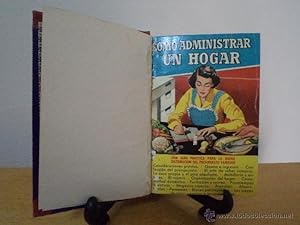 Seller image for Un volumen con 2 ttulos: 1) COMO ADMINISTRAR UN HOGAR. Una gua prctica para la buena distribucin del presupuesto familiar. Por Jaime Vicens Carrio y Paquita Estartus Castaner. EL AMA DE CASA. Cmo organizar y gobernar un hogar feliz. Por Alicia Romero. Ambos Editorial Bruguera, 1s Ediciones aos 1955-1956. Con 120 y 121 pginas + eplogo con deliciosos dibujitos en texto. Lminas color en frontis de cada ttulo. Antiguas firmas anterior poseedor fechada en 1958 en ambas portadillas. Ambos ejemplares incorporan en hoja cortesa antiguo caucho librera albacetense. Tamao 155x106mm. Encuadernacin modalidad holandesa con tapa dura y puntas y lomo en tela color granate con filetes y caracteres dorados. for sale by Librera Anticuaria Ftima