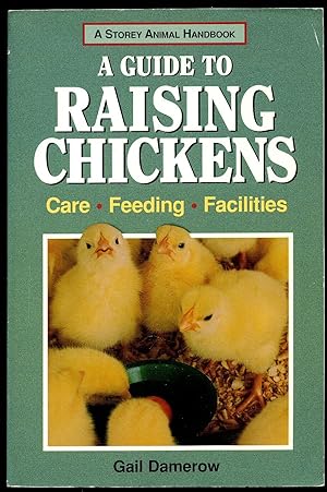 Immagine del venditore per A Guide to Raising Chickens; Care, Feeding, Facilities venduto da Little Stour Books PBFA Member