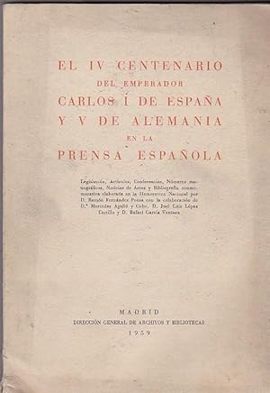 Seller image for El IV Centenario del emperador Carlos I de Espaa y V de Alemania en la Prensa Espaola for sale by LIBRERA GULLIVER