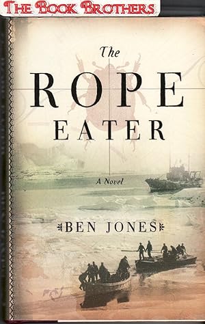 Seller image for The Rope Eater (SIGNED) for sale by THE BOOK BROTHERS