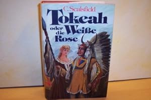 Bild des Verkufers fr Tokeah oder die Weie Rose : e. Geschichte aus d. letzten engl.-amerikan. Krieg C. Sealsfield. [Mit zeitgenss. Abb. von Gerhard Gossmann] zum Verkauf von Antiquariat Bler