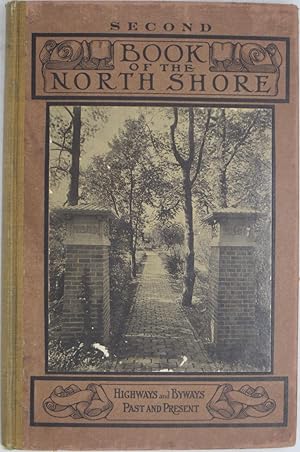 Bild des Verkufers fr Second Book of the North Shore: Homes, Gardens, Landscapes, Highways and Byways, Past and Present zum Verkauf von Powell's Bookstores Chicago, ABAA