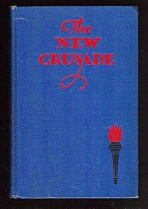 The New Crusade Including a Report Concerning Prohibition and Fifteen Centuries of Liquor Legisla...