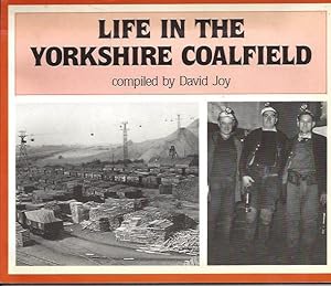 Seller image for Life in the Yorkshire Coalfield for sale by Peakirk Books, Heather Lawrence PBFA