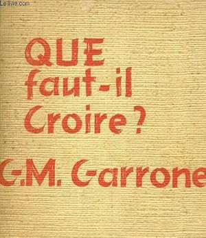 Seller image for QUE FAUT IL CROIRE ? / 7E EDITION. for sale by Le-Livre