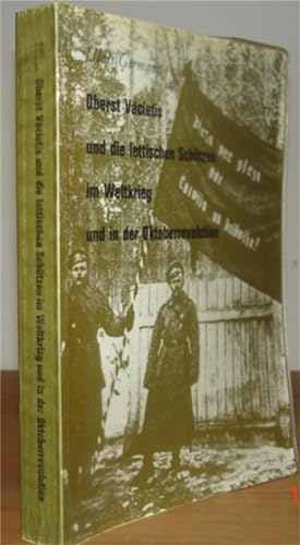 Seller image for Oberst Vacietis Und Die Lettischen Schutzen Im Weltkrieg Under in Der Oktoberrevolution. for sale by Chris Duggan, Bookseller