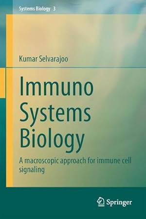 Seller image for Immuno Systems Biology : A macroscopic approach for immune cell signaling for sale by AHA-BUCH GmbH