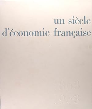 Seller image for Un sicle d'conomie franaise 1863-1963. for sale by Philippe Lucas Livres Anciens