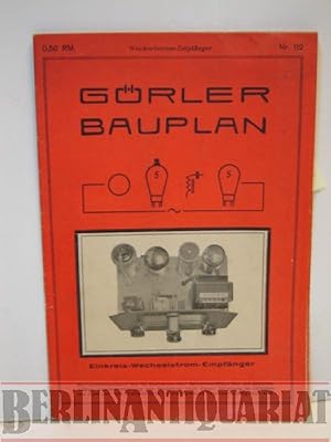 Immagine del venditore per Grler Bauplan. Einkreis-Wechselstrom-Empfnger. Bauplan Nr. 112. Mit Telefunkenlizenz! Nur fr Bastlerzwecke! venduto da BerlinAntiquariat, Karl-Heinz Than