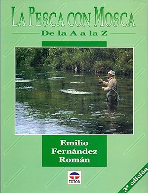 Seller image for LA PESCA CON MOSCA De la A a la Z for sale by Libreria 7 Soles